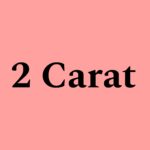 2 Carat